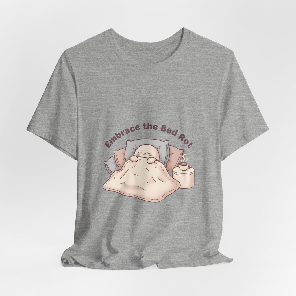Embrace the Bed Rot Tee | sleepy humor, nap club