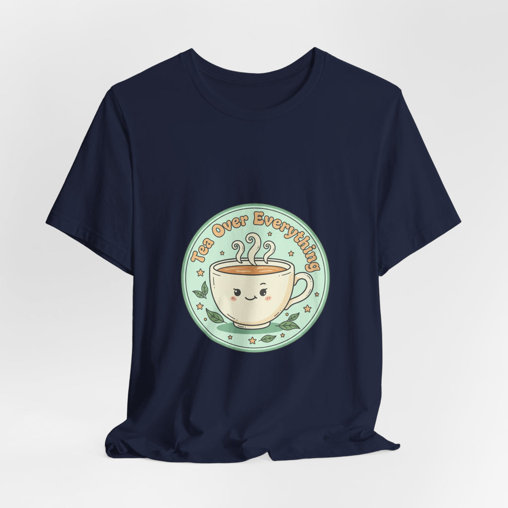 Tea Over Everything tee | Tea Lover, beverage humor, cozy mint latte design