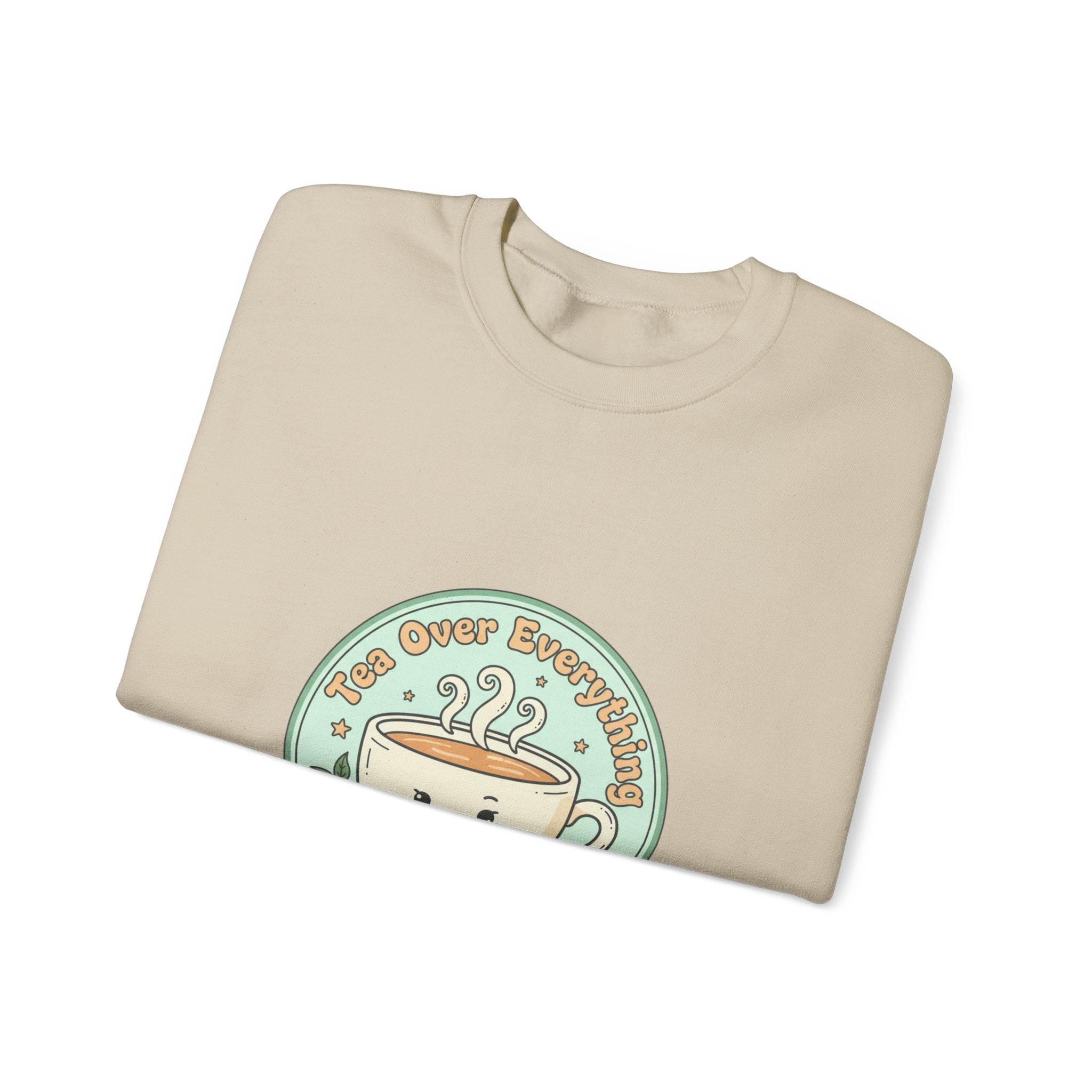 Tea Over Everything Sweatshirt | tea lover, beverage humor