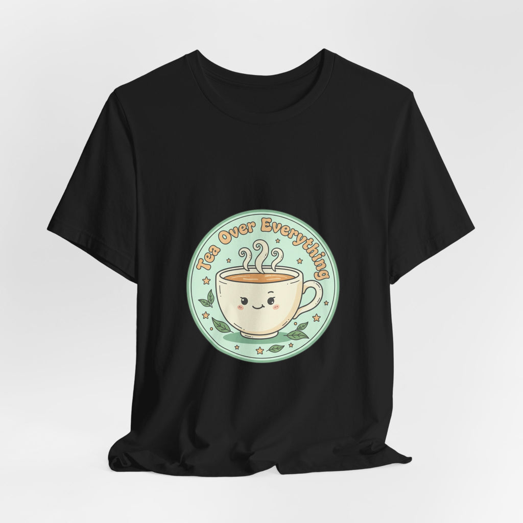 Tea Over Everything tee | Tea Lover, beverage humor, cozy mint latte design