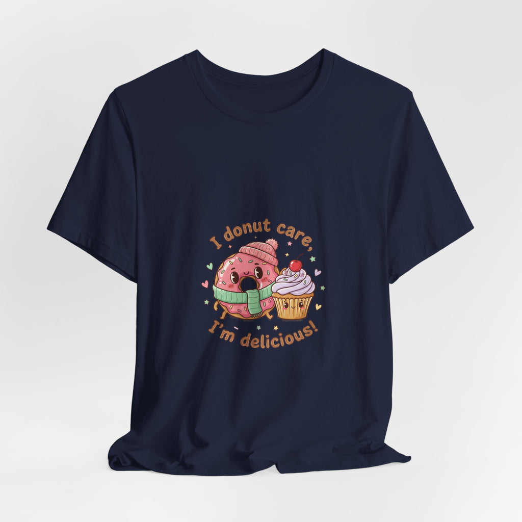 I Donut Care I'm Delicious, Donut Pun Tee | Food Pun Shirt