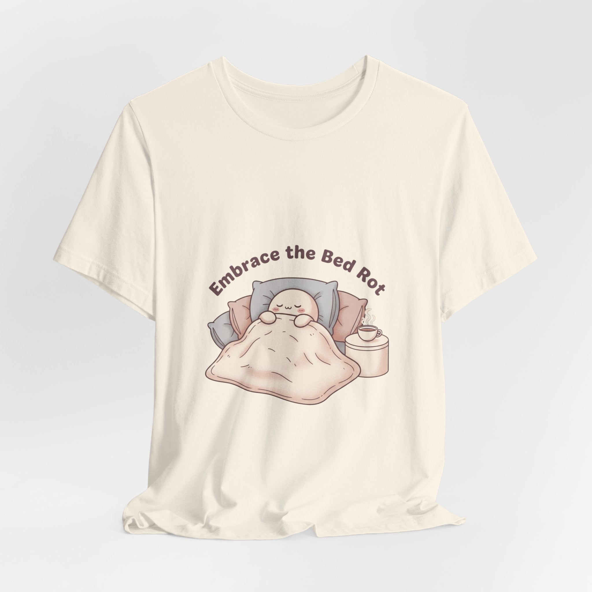 Embrace the Bed Rot Tee | sleepy humor, nap club