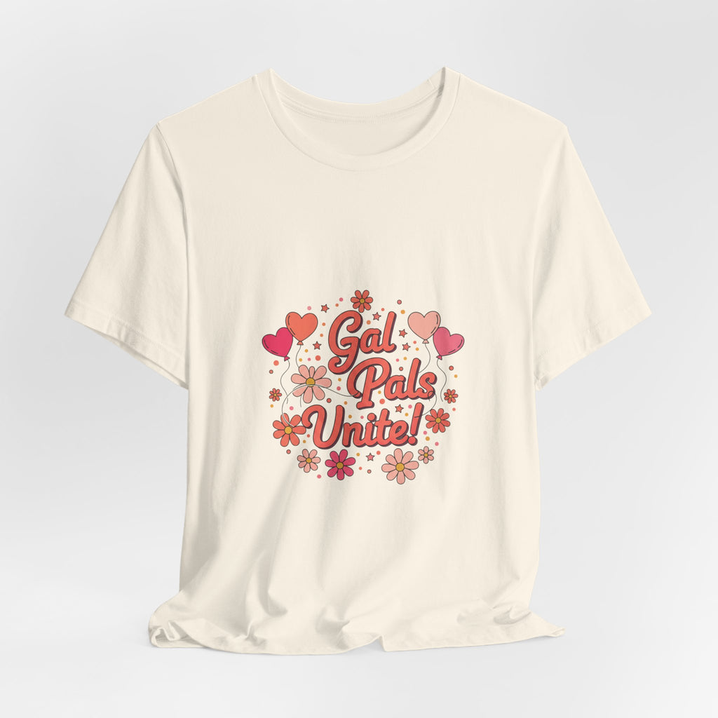 Gal Pals Unite Tee | Galentine’s design, friendship squad art