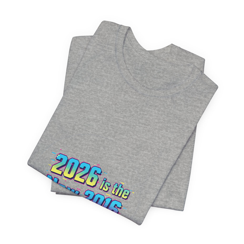 2026 is the New 2016 Tee | 2010s Nostalgia, vintage internet aesthetic