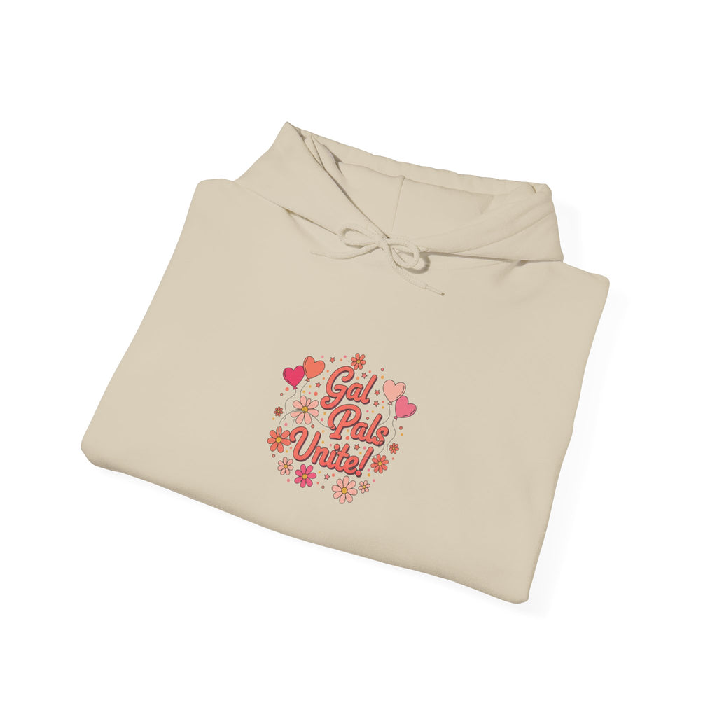 Gal Pals Unite Hoodie | Galentine’s, Female Friendship Squad