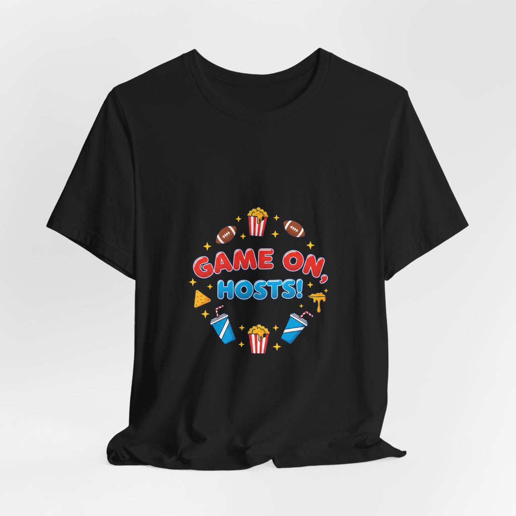 Game On Hosts Tee | Super Bowl Party, Game Day Humor