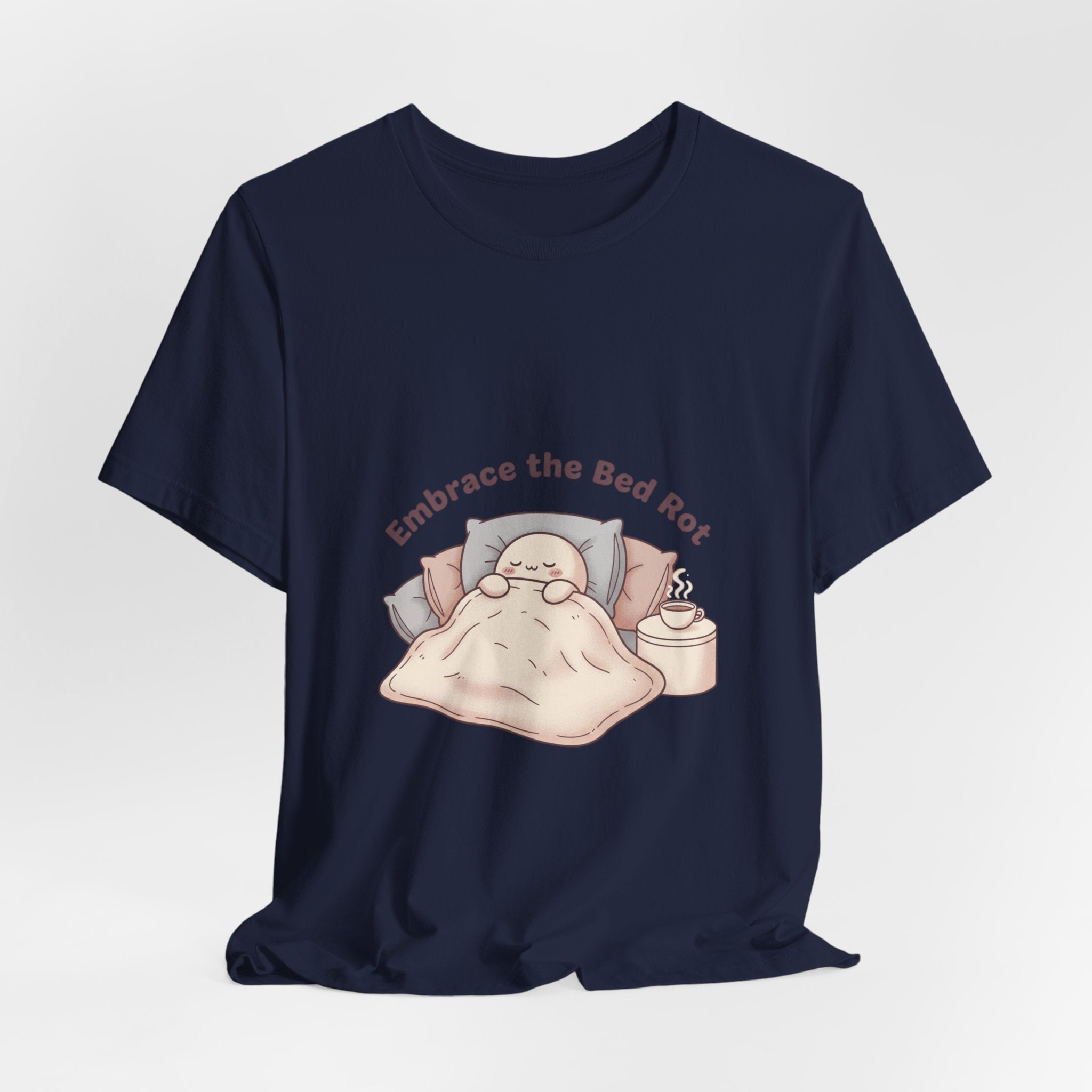 Embrace the Bed Rot Tee | sleepy humor, nap club