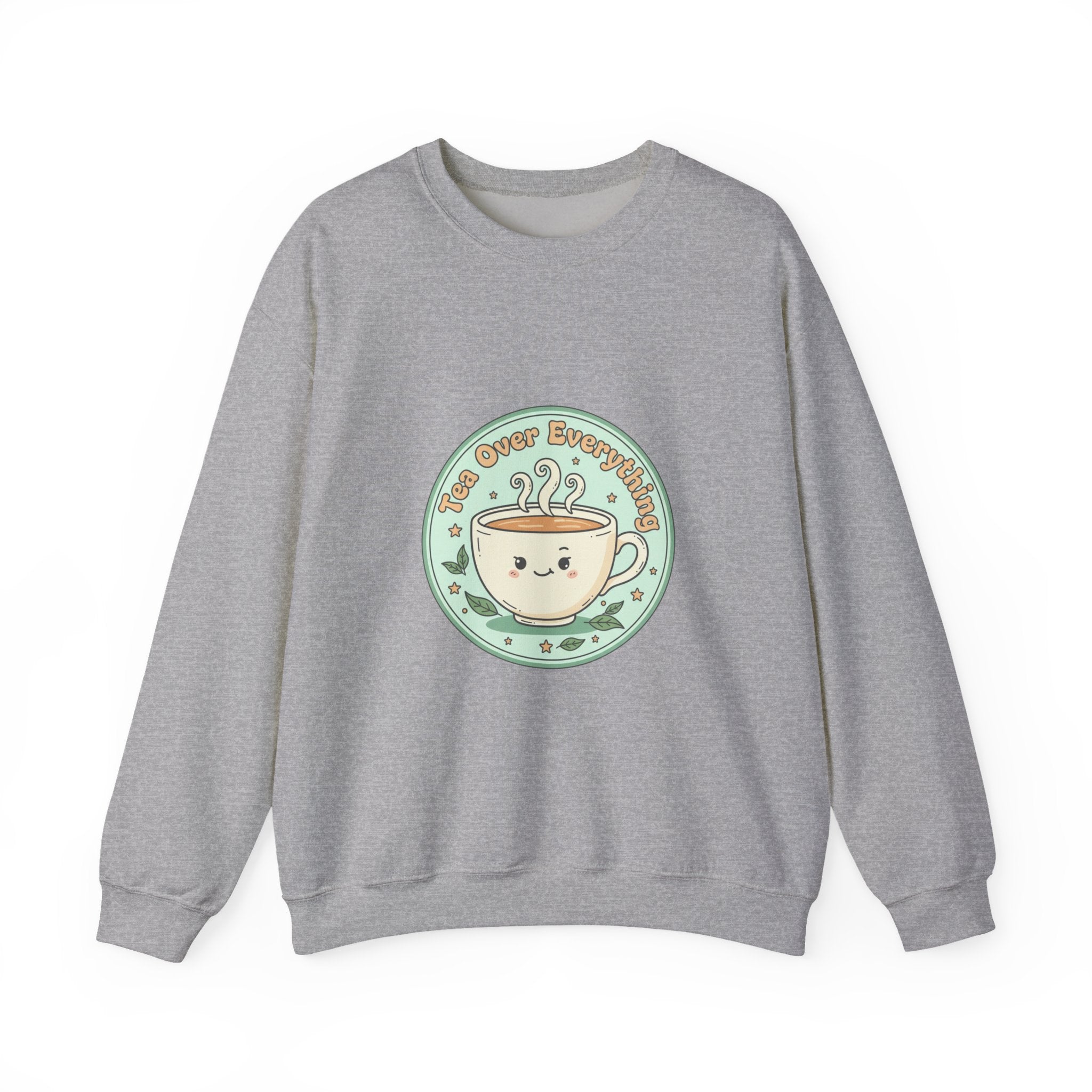 Tea Over Everything Sweatshirt | tea lover, beverage humor
