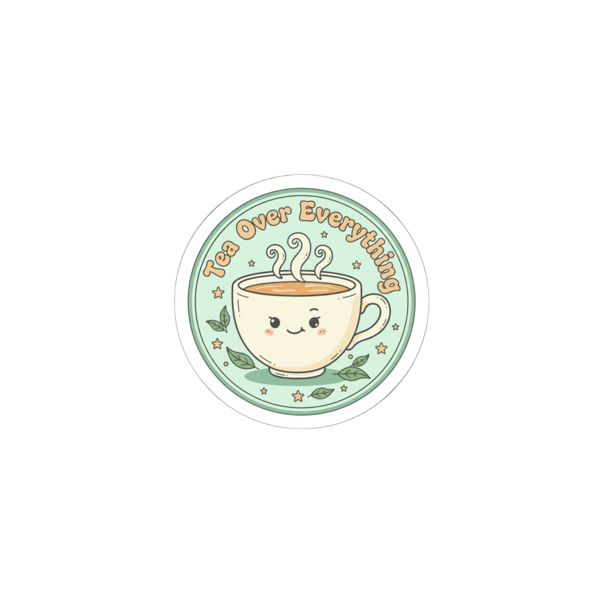 Tea Over Everything Kiss-Cut Stickers | tea lover, beverage humor