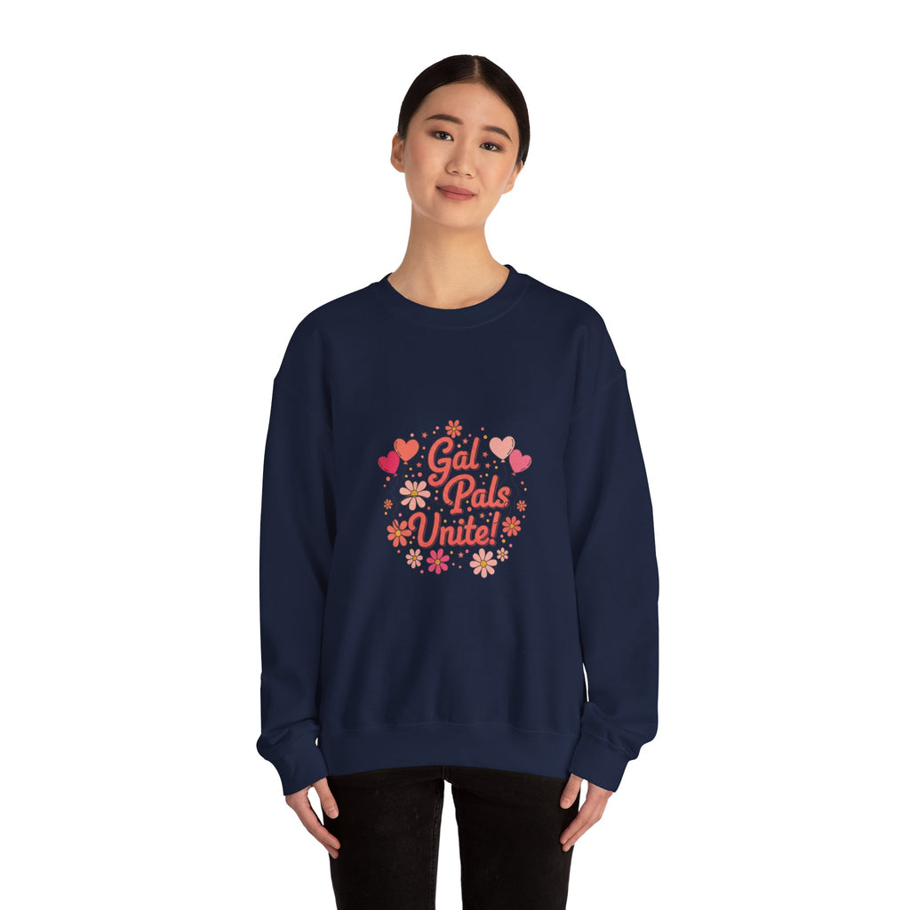 Gal Pals United Sweatshirt | Galentine’s Design, Female Friendship Crew