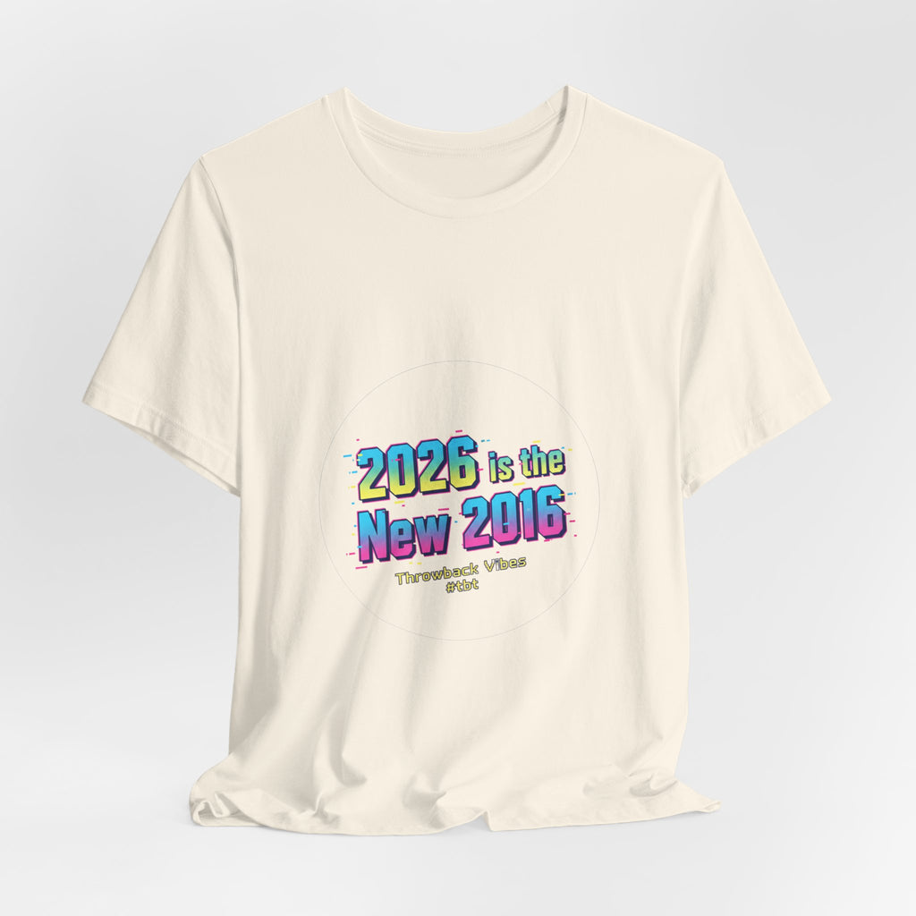2026 is the New 2016 Tee | 2010s Nostalgia, vintage internet aesthetic