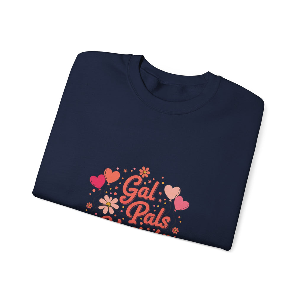 Gal Pals United Sweatshirt | Galentine’s Design, Female Friendship Crew