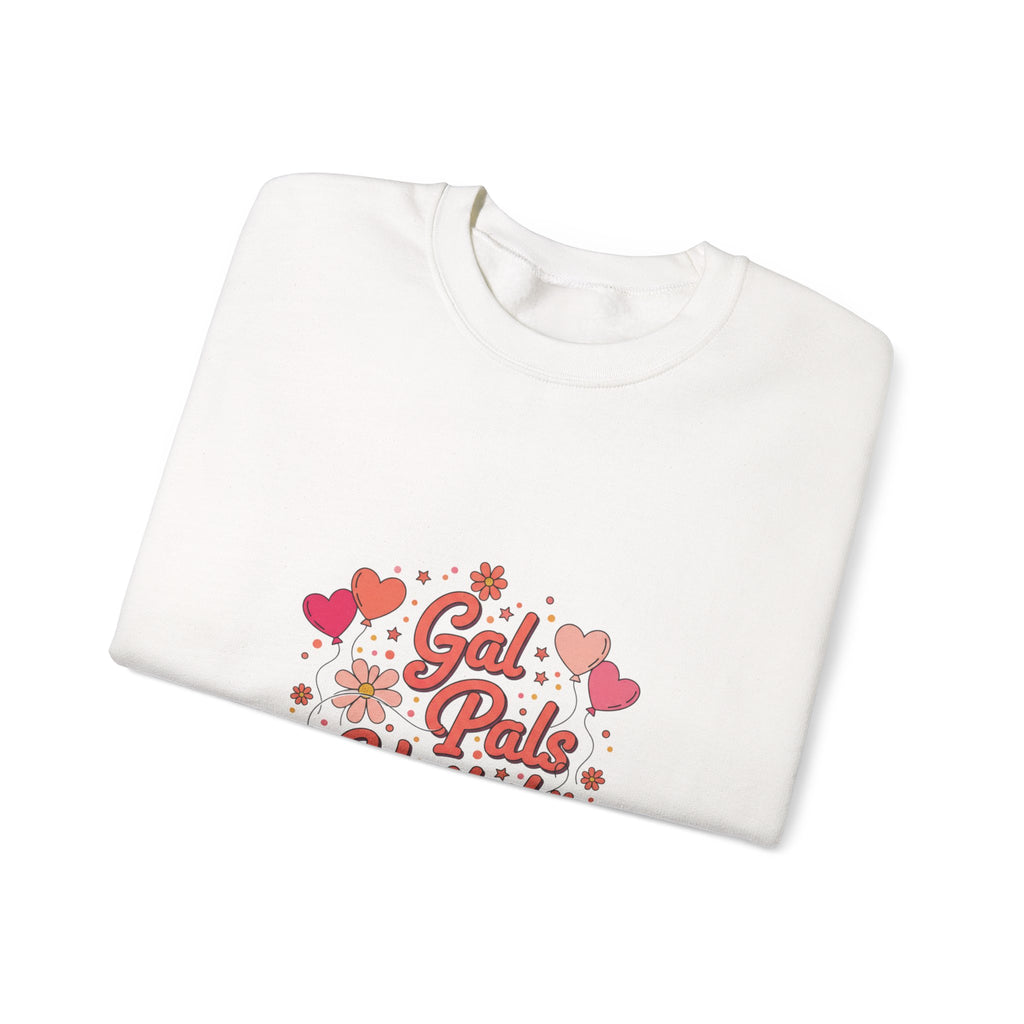 Gal Pals United Sweatshirt | Galentine’s Design, Female Friendship Crew