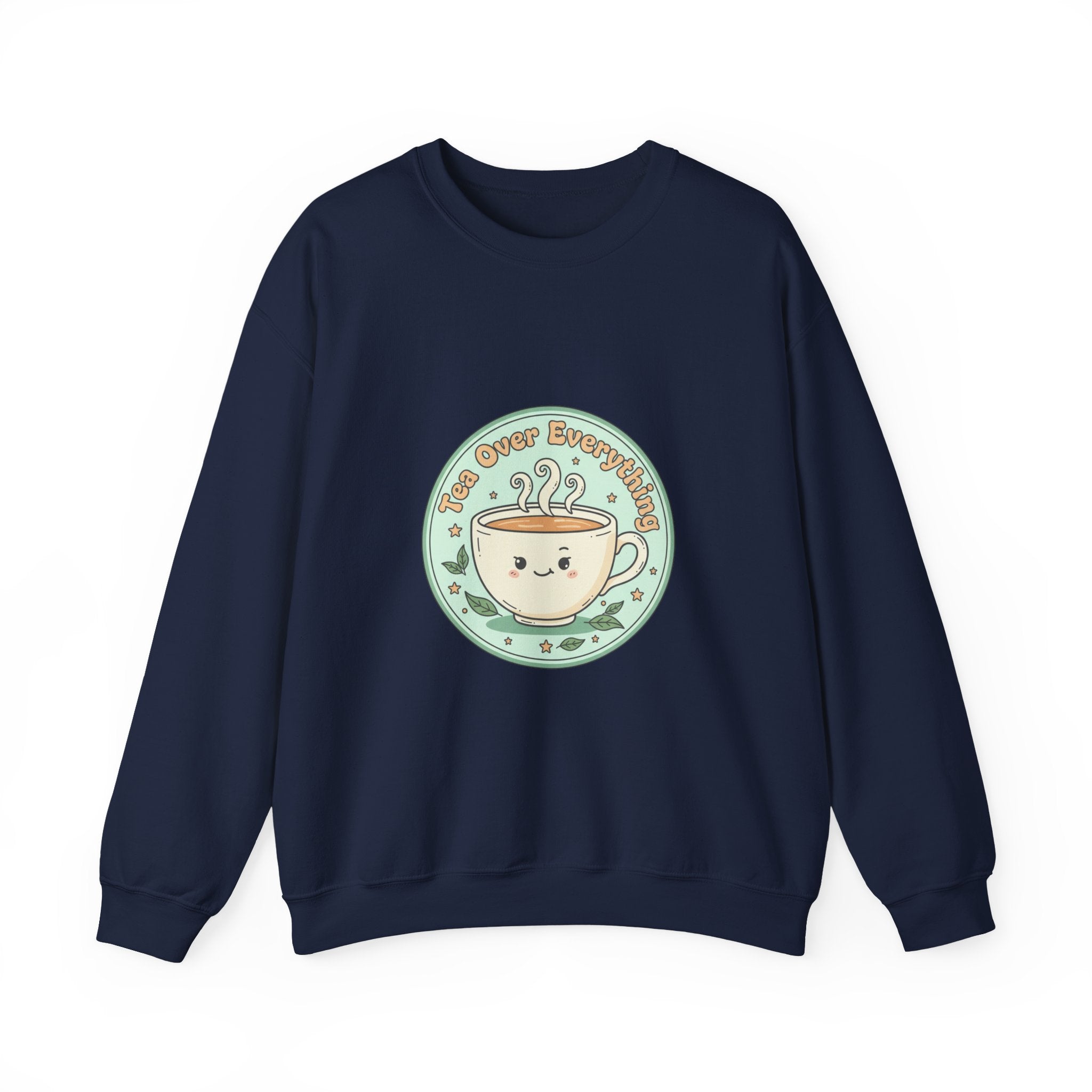 Tea Over Everything Sweatshirt | tea lover, beverage humor