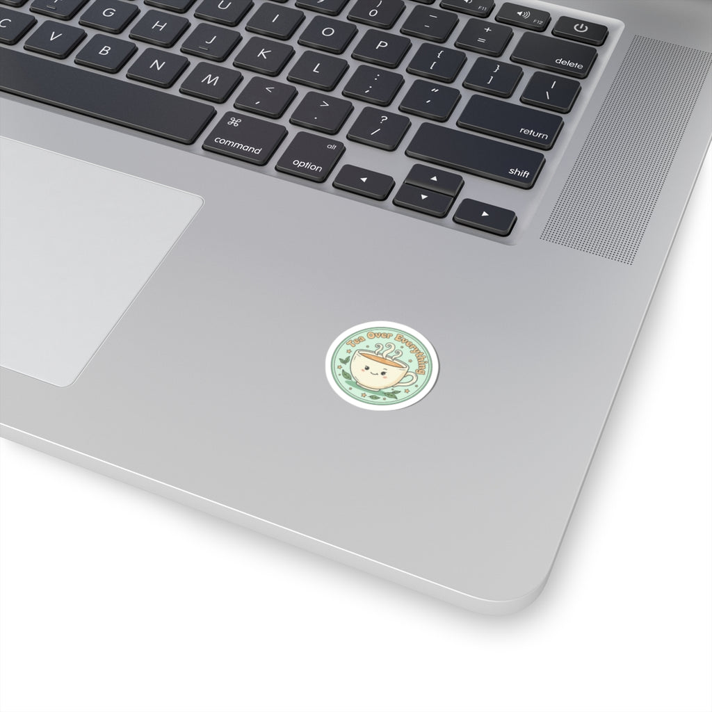 Tea Over Everything Kiss-Cut Stickers | tea lover, beverage humor