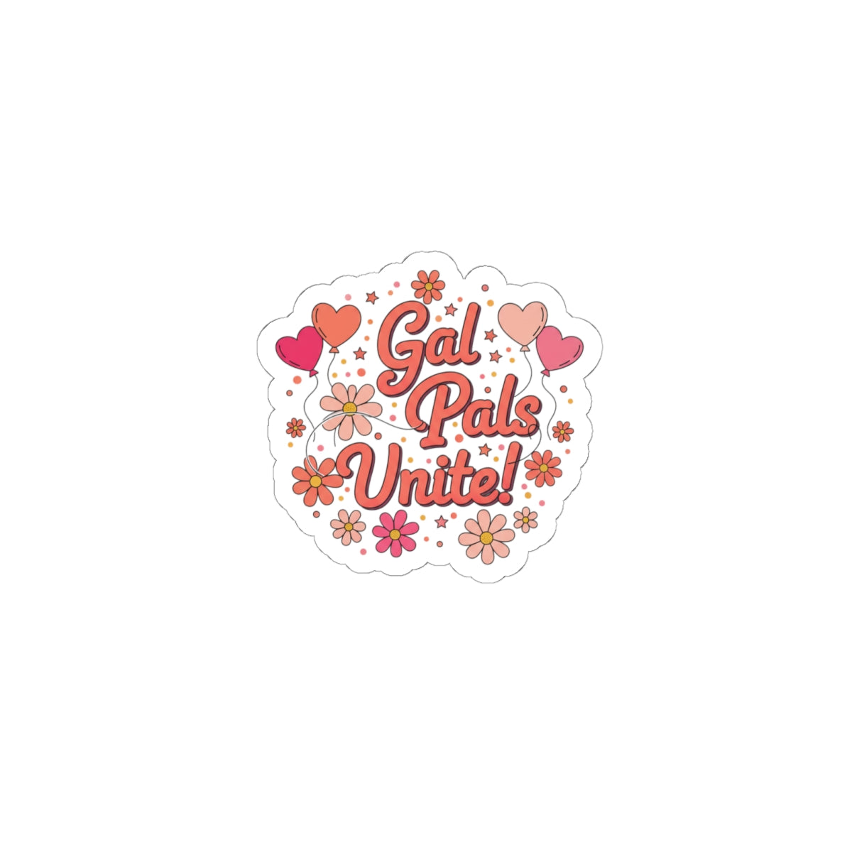 Gal Pals Unite! Kiss-Cut Stickers | Galentine’s Vibes, Female Friendship