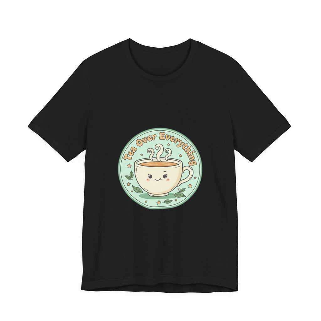 Tea Over Everything tee | Tea Lover, beverage humor, cozy mint latte design
