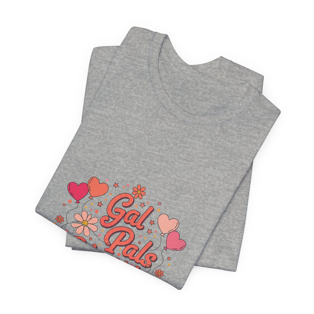 Gal Pals Unite Tee | Galentine’s design, friendship squad art