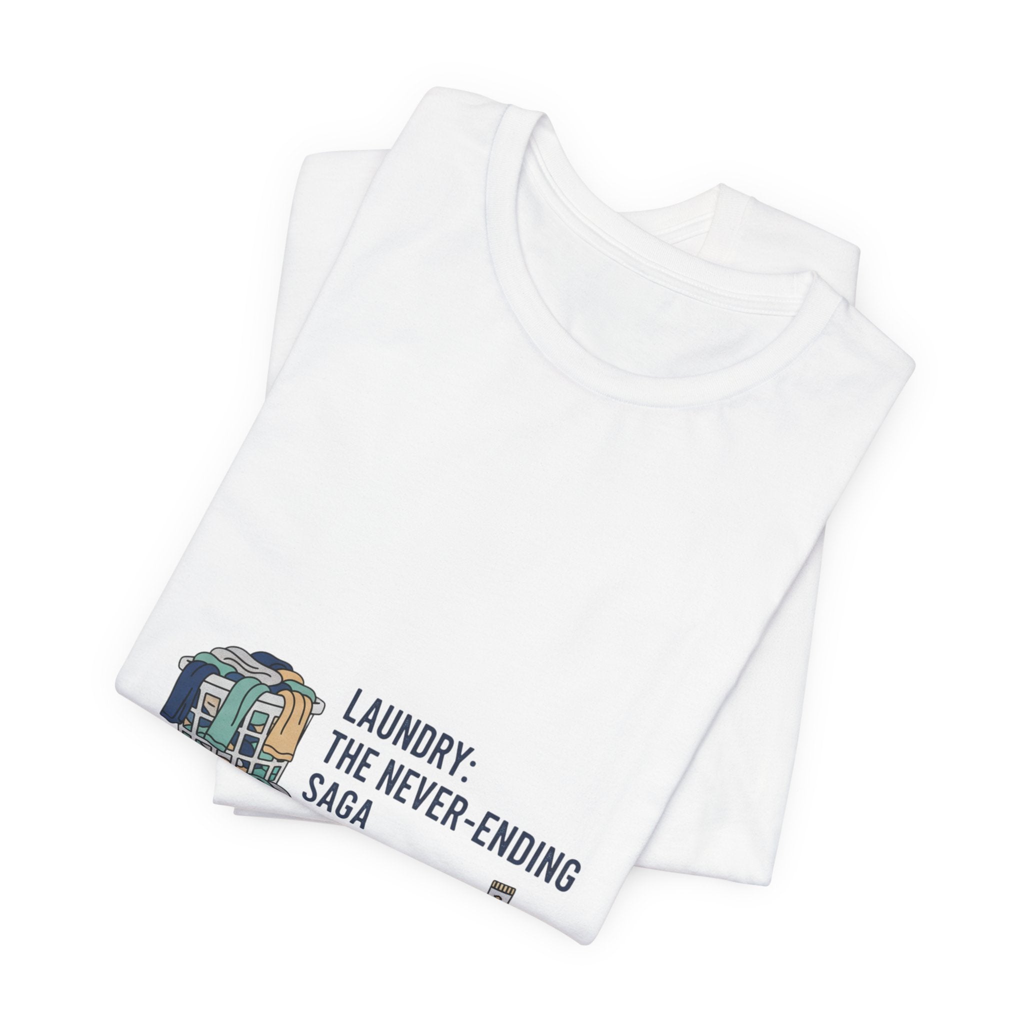 Laundry: The Never-Ending Saga T-Shirt | laundry pile humor, never folded shirt