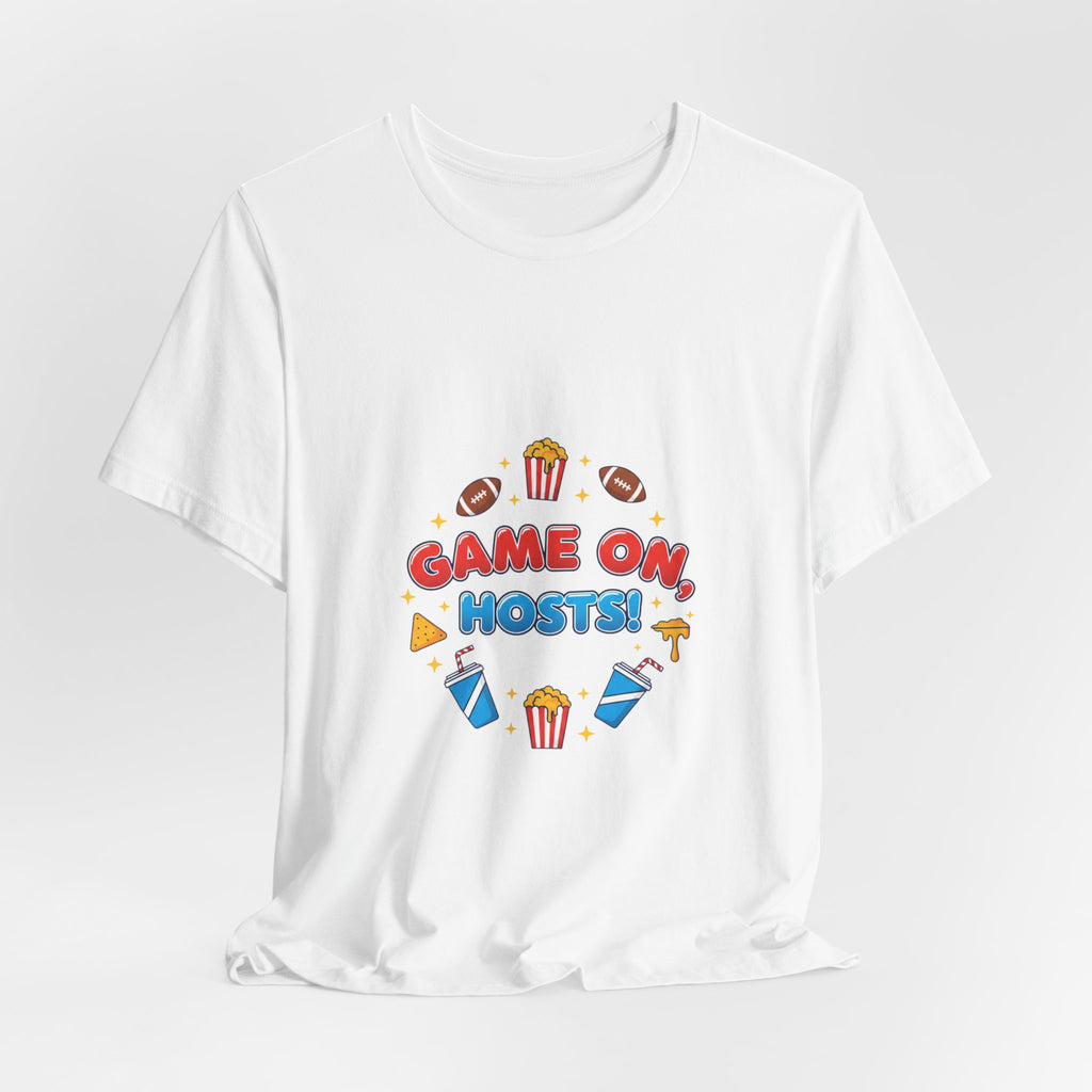 Game On Hosts Tee | Super Bowl Party, Game Day Humor