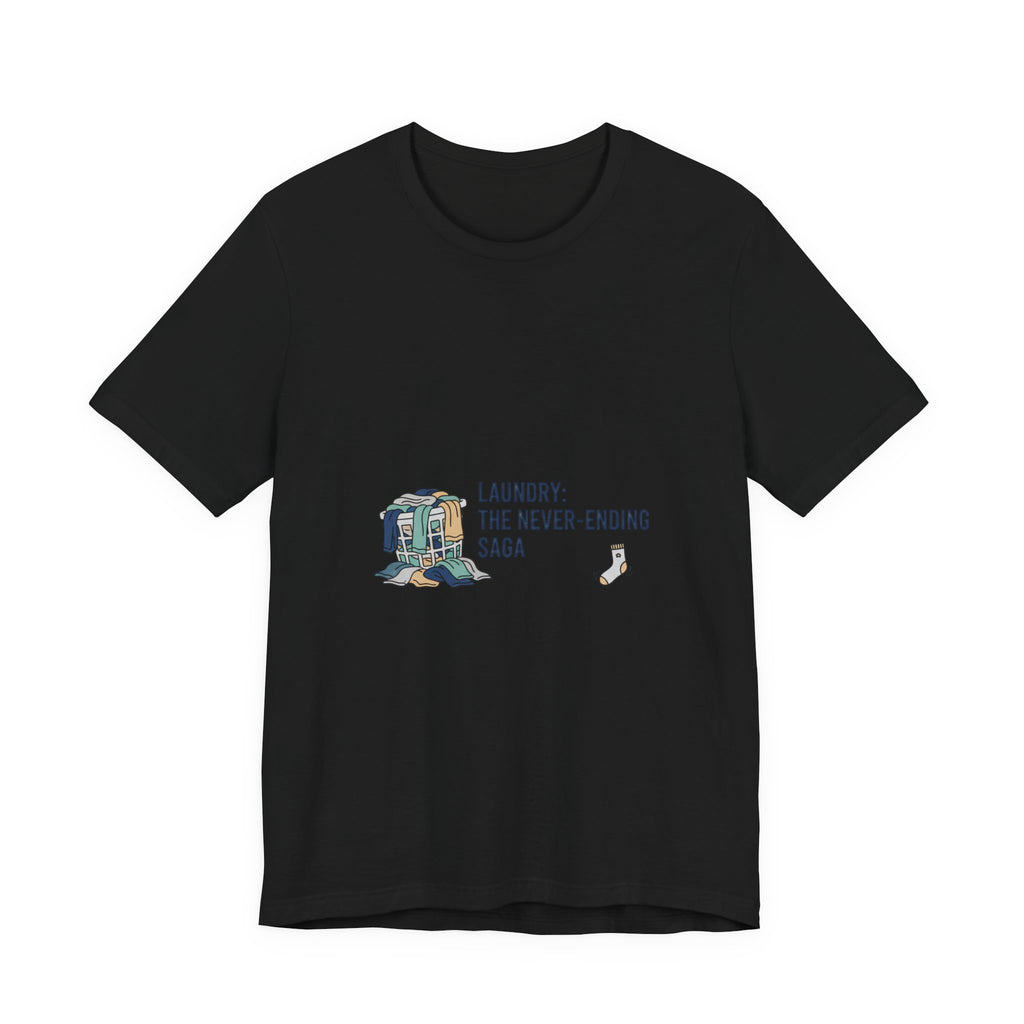 Laundry: The Never-Ending Saga T-Shirt | laundry pile humor, never folded shirt