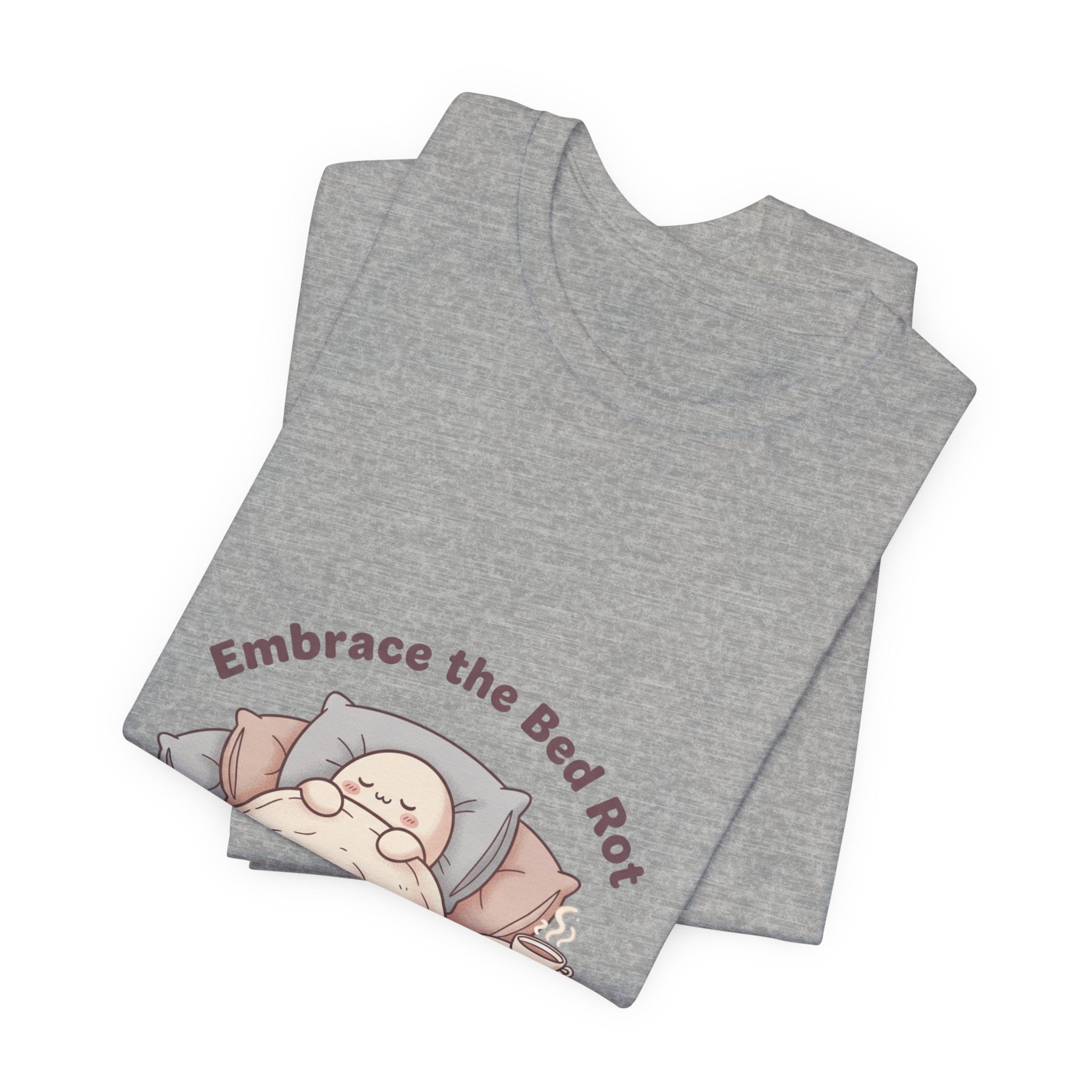 Embrace the Bed Rot Tee | sleepy humor, nap club