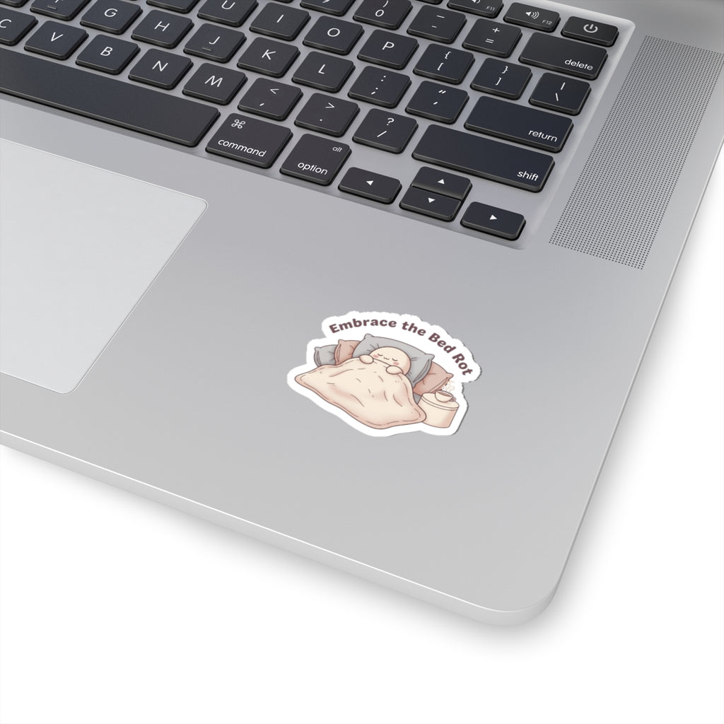 Embrace the Bed Rot Kiss-Cut Stickers | sleepy humor, nap club