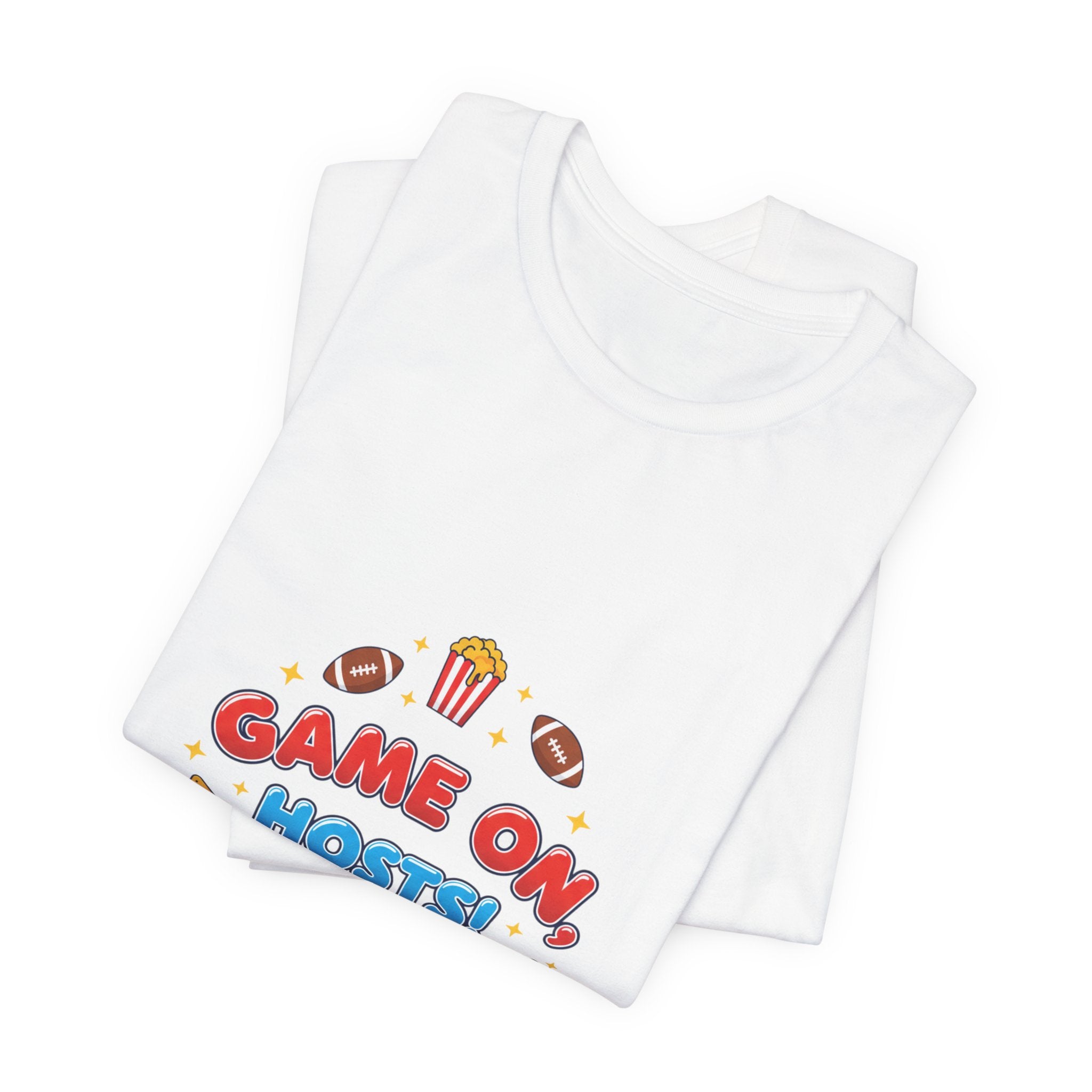 Game On Hosts Tee | Super Bowl Party, Game Day Humor