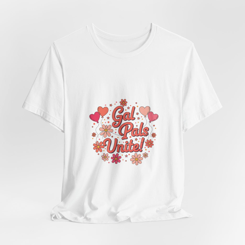 Gal Pals Unite Tee | Galentine’s design, friendship squad art