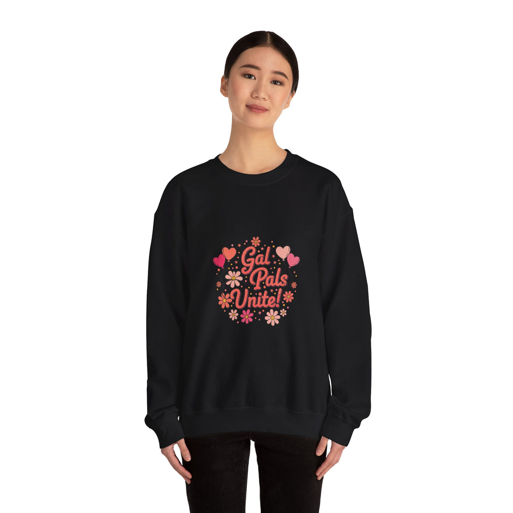 Gal Pals United Sweatshirt | Galentine’s Design, Female Friendship Crew