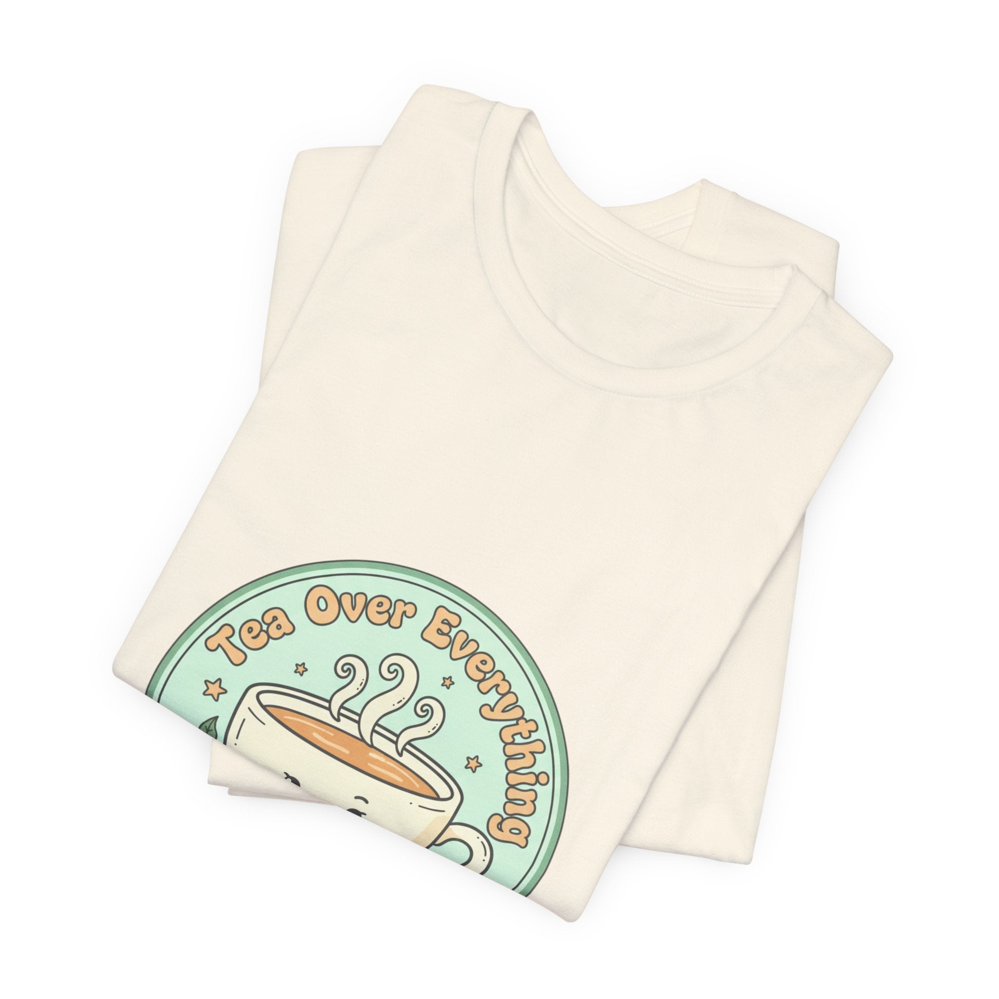 Tea Over Everything tee | Tea Lover, beverage humor, cozy mint latte design