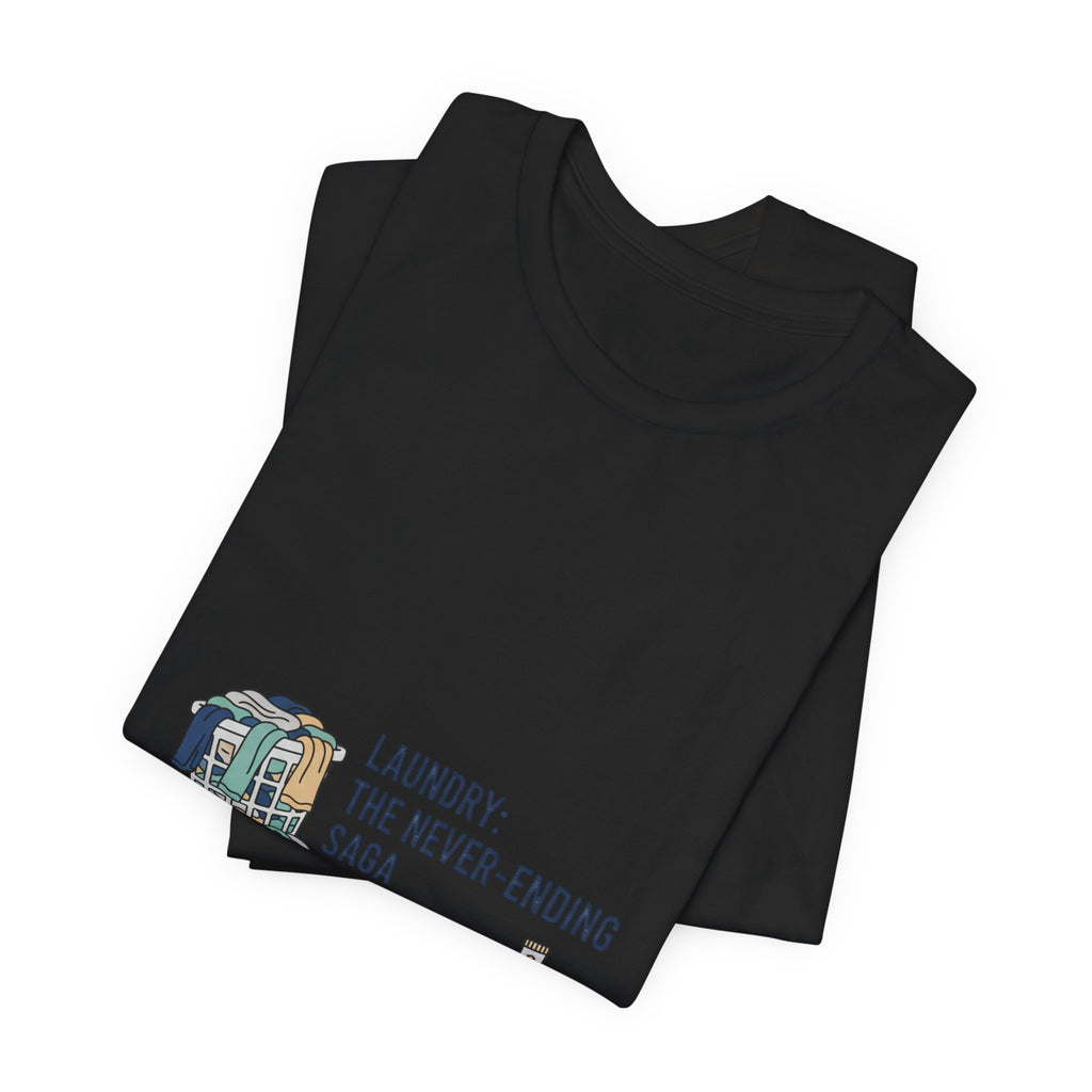 Laundry: The Never-Ending Saga T-Shirt | laundry pile humor, never folded shirt