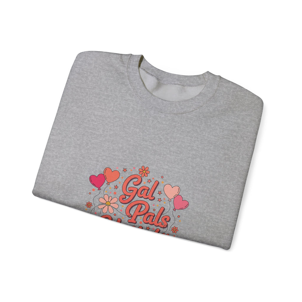 Gal Pals United Sweatshirt | Galentine’s Design, Female Friendship Crew