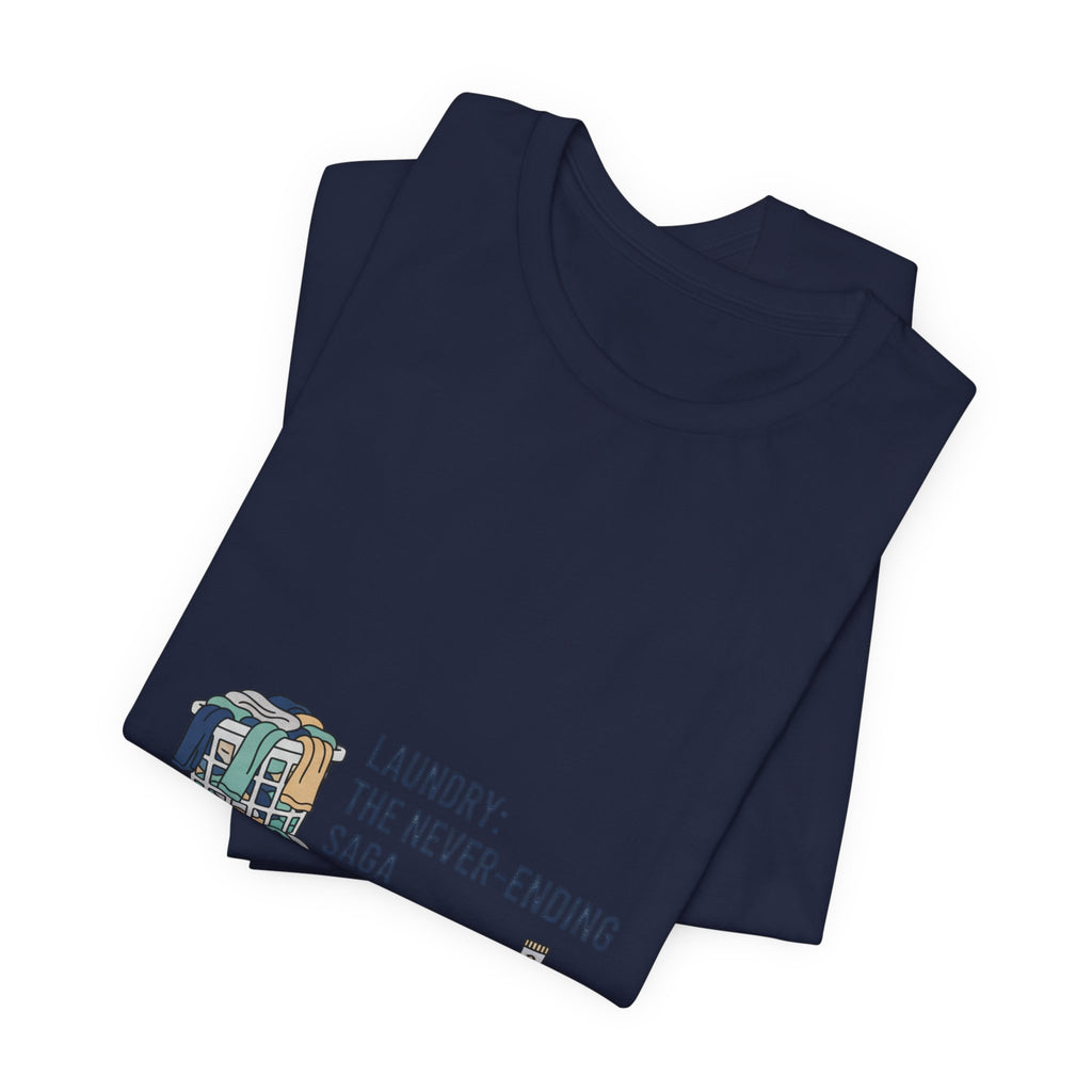 Laundry: The Never-Ending Saga T-Shirt | laundry pile humor, never folded shirt