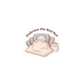 Embrace the Bed Rot Kiss-Cut Stickers | sleepy humor, nap club
