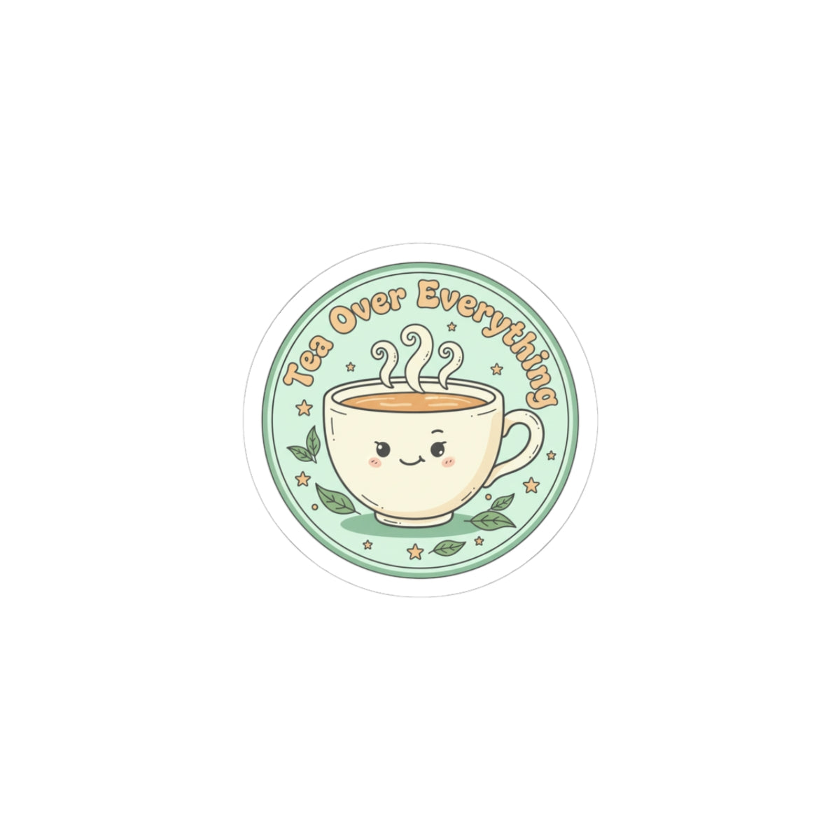 Tea Over Everything Kiss-Cut Stickers | tea lover, beverage humor