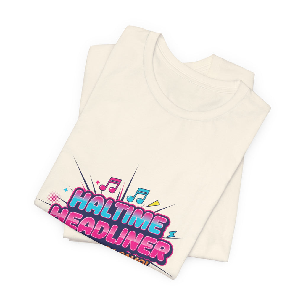 Halftime Headliner Tee | halftime concert shirt, big game music joke