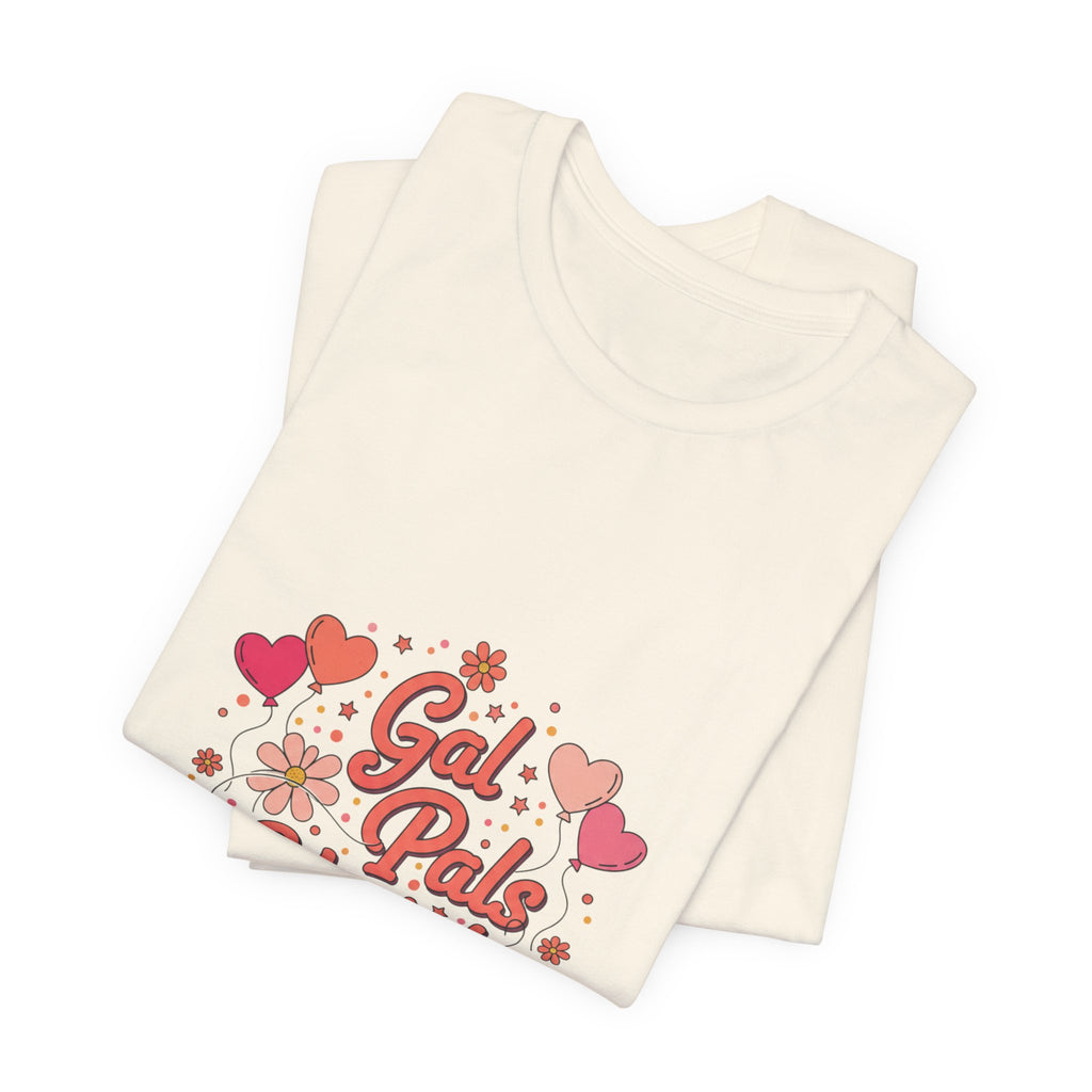 Gal Pals Unite Tee | Galentine’s design, friendship squad art