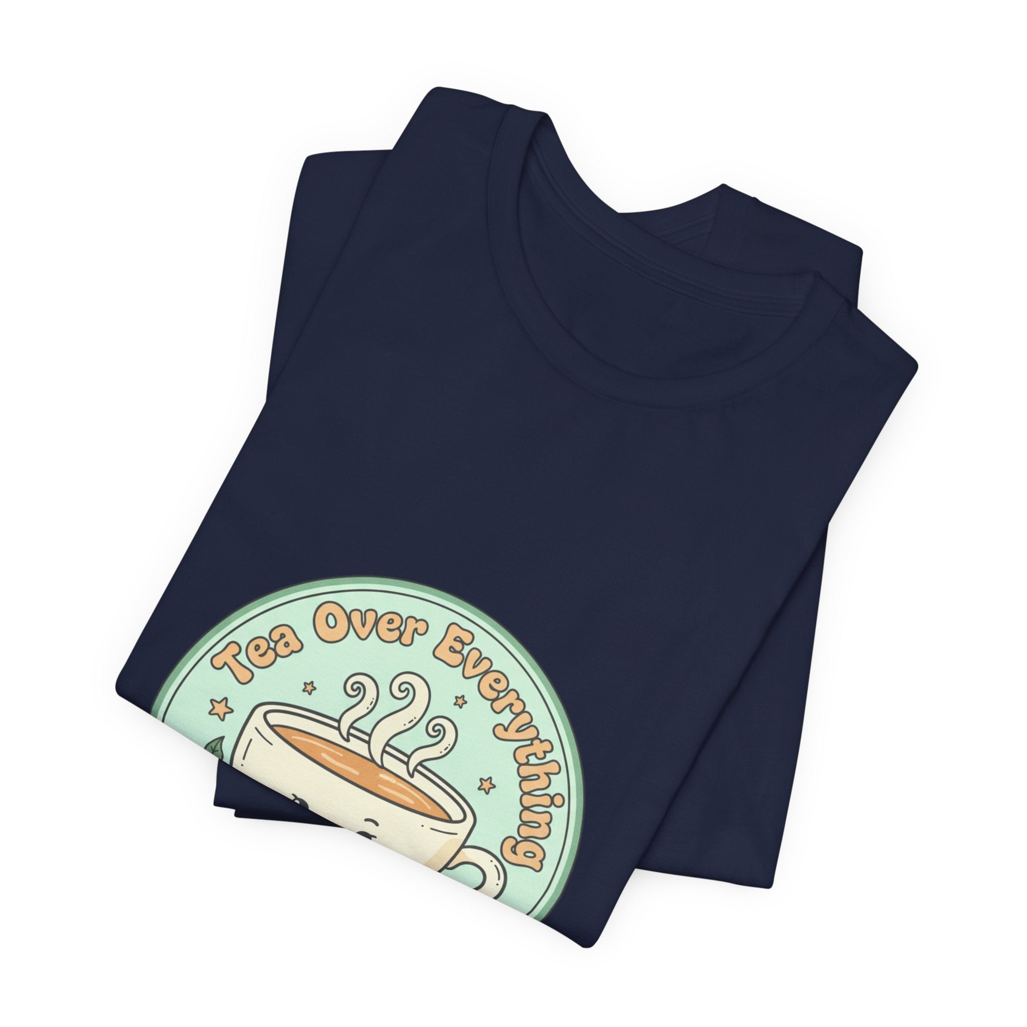 Tea Over Everything tee | Tea Lover, beverage humor, cozy mint latte design