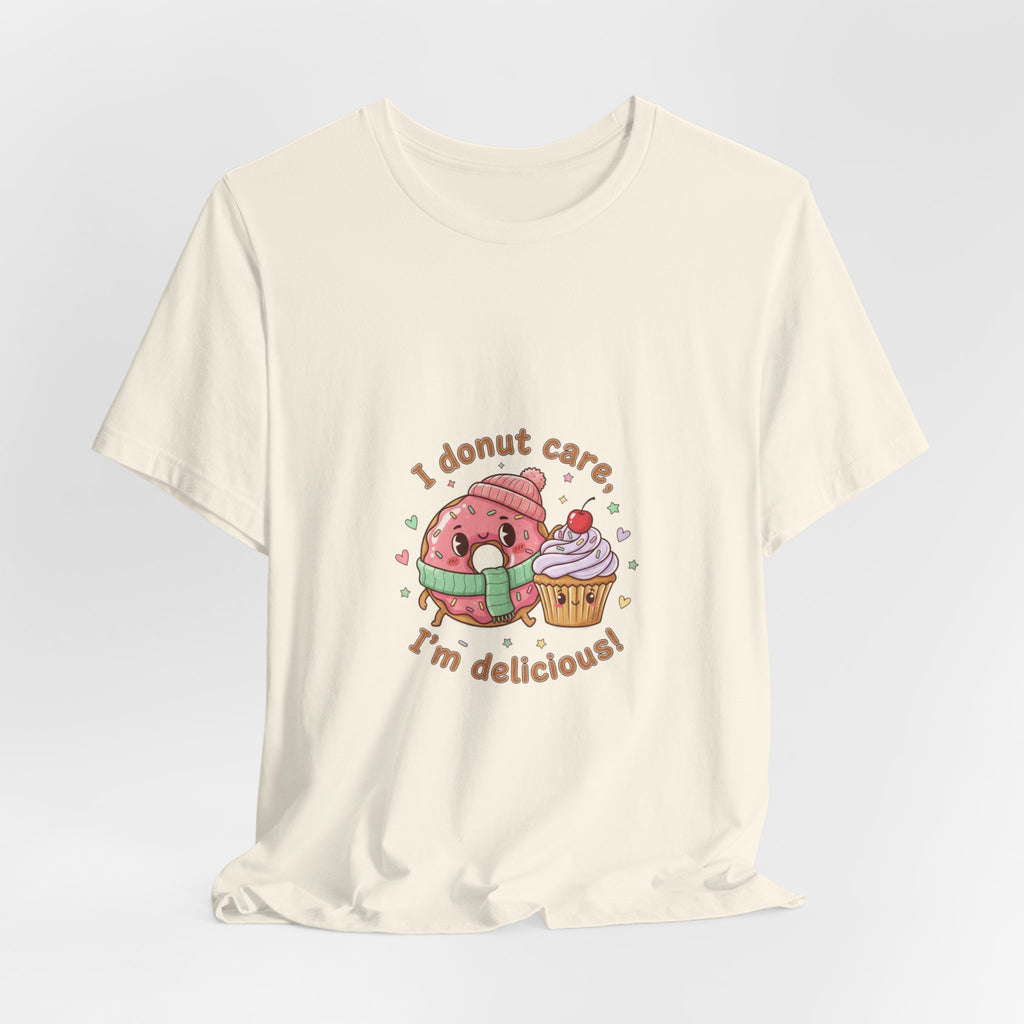I Donut Care I'm Delicious, Donut Pun Tee | Food Pun Shirt