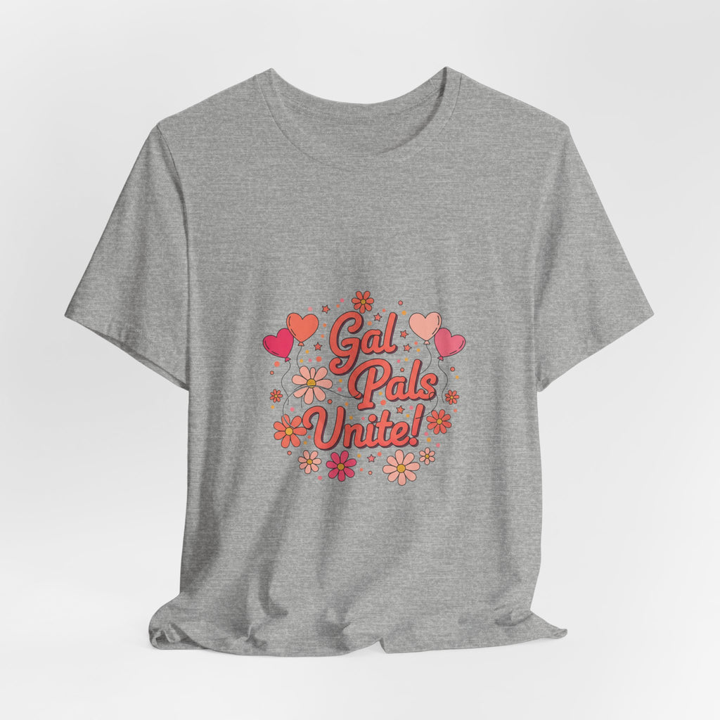 Gal Pals Unite Tee | Galentine’s design, friendship squad art