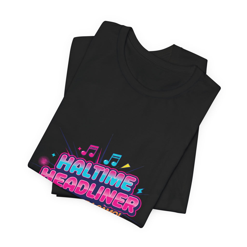 Halftime Headliner Tee | halftime concert shirt, big game music joke