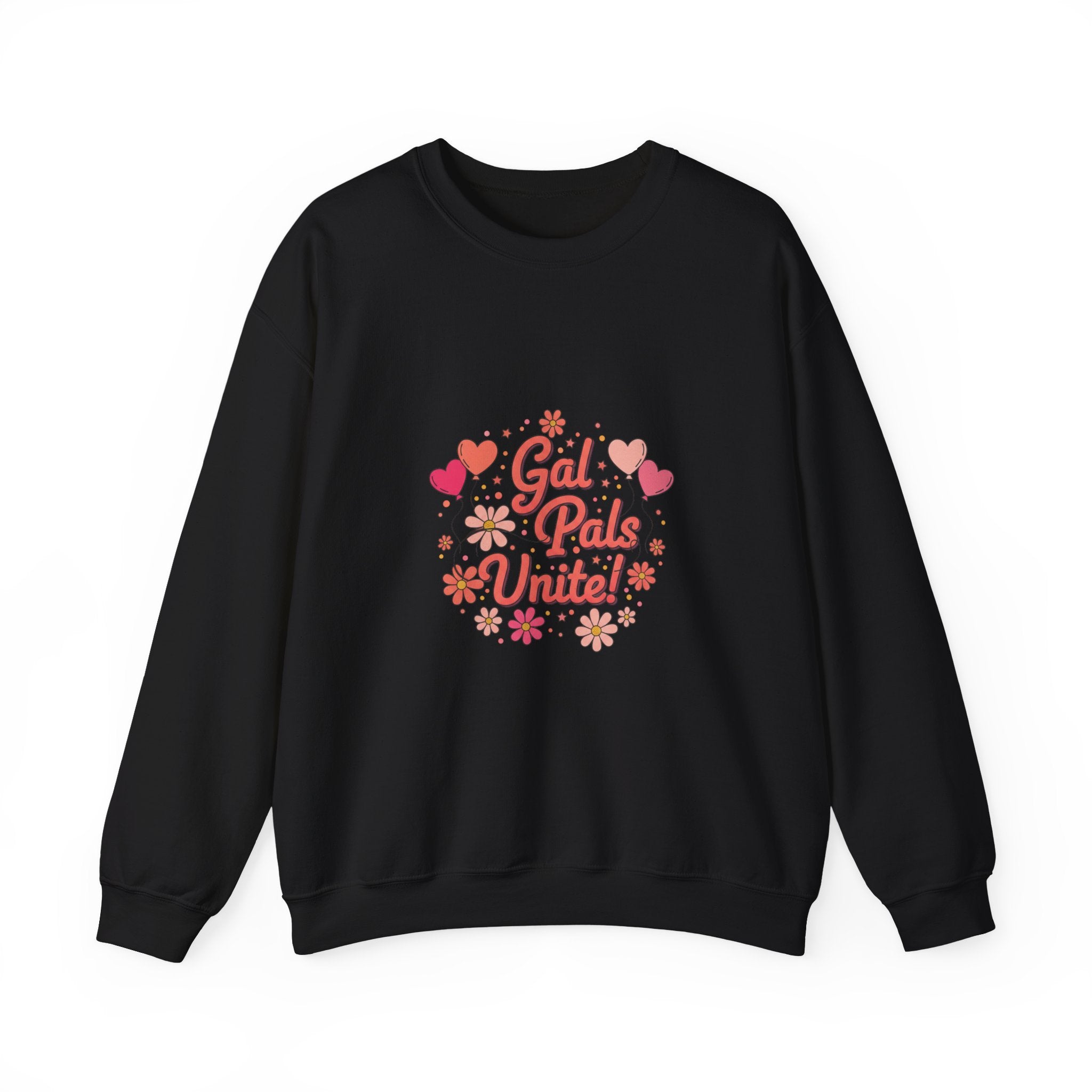 Gal Pals United Sweatshirt | Galentine’s Design, Female Friendship Crew