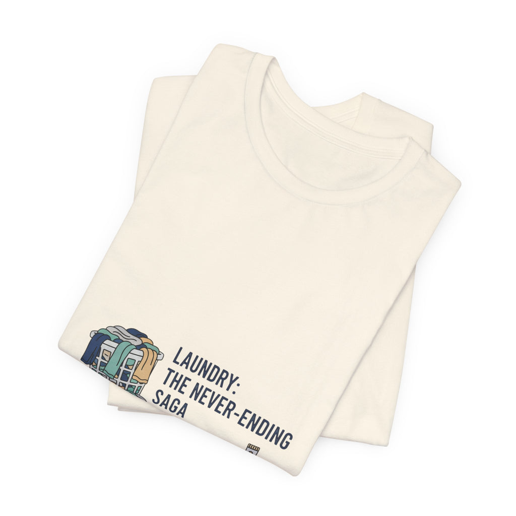 Laundry: The Never-Ending Saga T-Shirt | laundry pile humor, never folded shirt