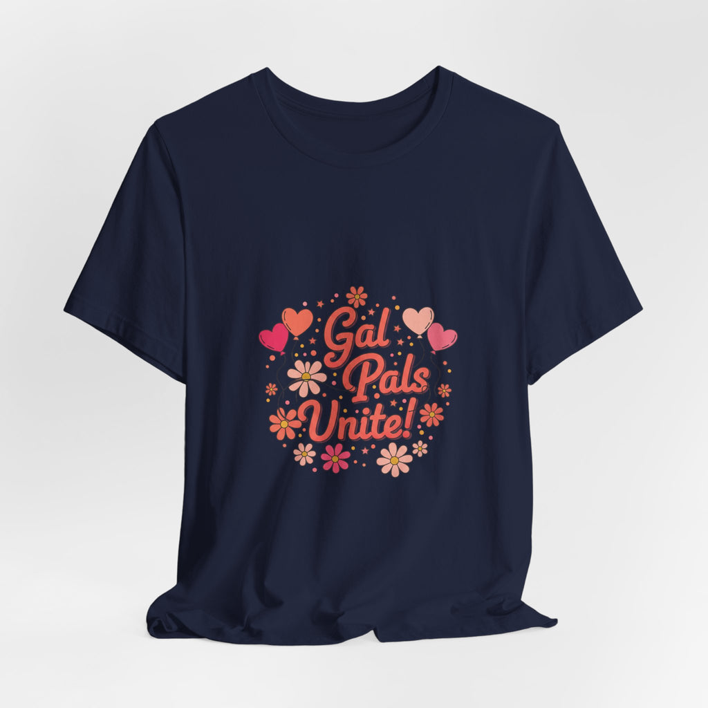 Gal Pals Unite Tee | Galentine’s design, friendship squad art