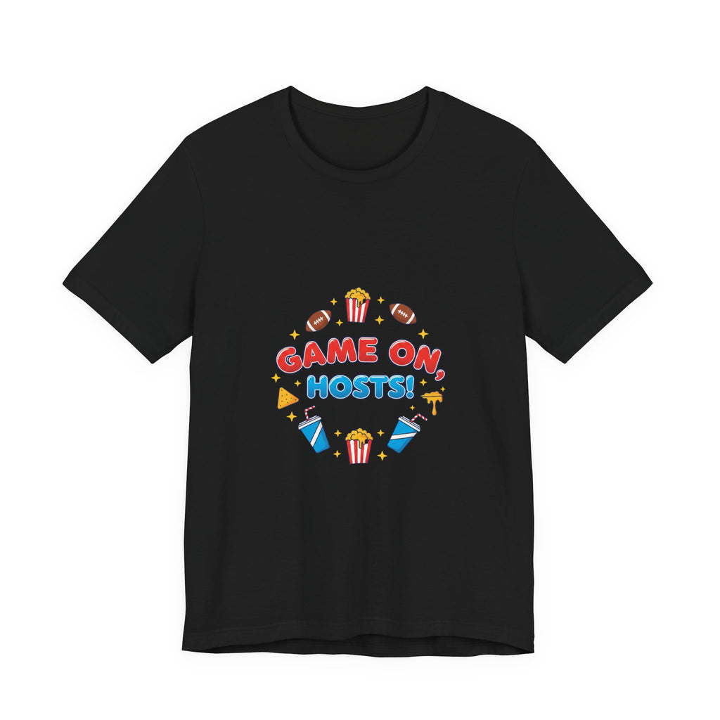 Game On Hosts Tee | Super Bowl Party, Game Day Humor