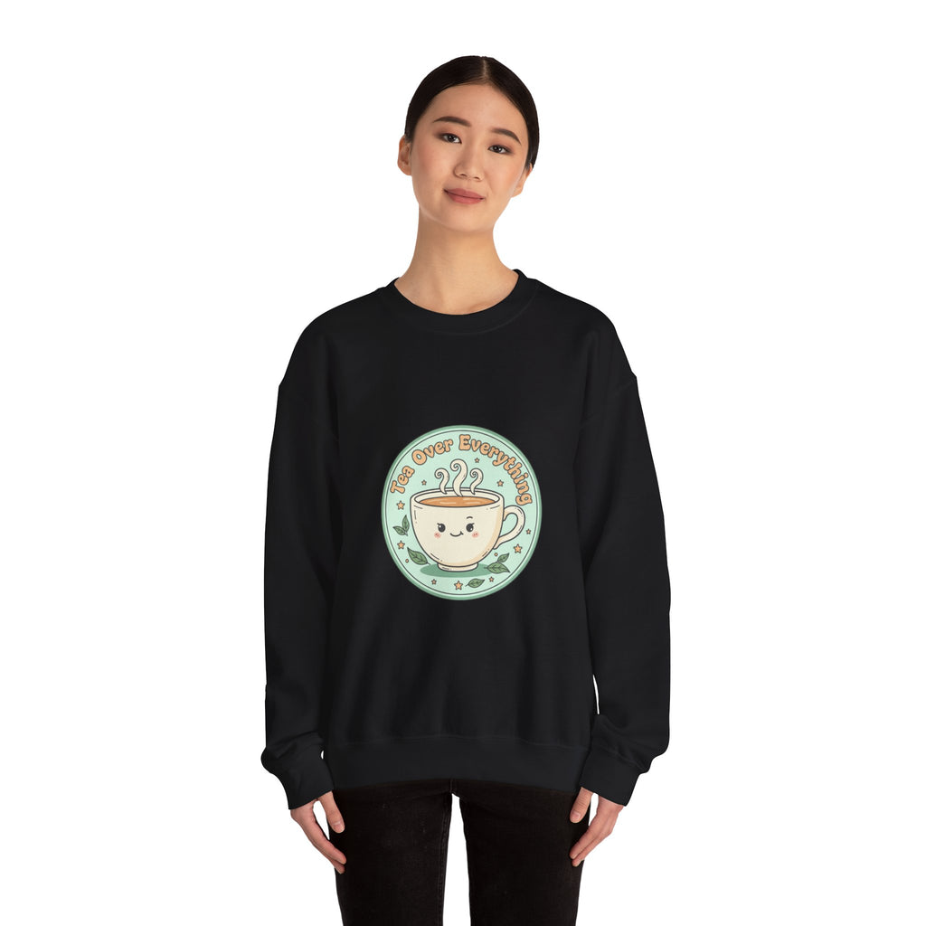 Tea Over Everything Sweatshirt | tea lover, beverage humor